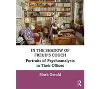 In the Shadow of Freuds Couch - Mark Gerald - Taylor amp Francis Ltd - Livre en Anglais - Paperback Mark GeraldMark Gerald (Auteur)