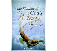 In the Shadow of God's Wings I Rejoice!