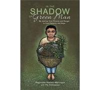In the Shadow of Green Man by Reginaldo HaslettMarroquin Reginaldo Haslett-Marroquin (Auteur)