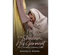 In The Shadow of His Garment, The Bleeding Woman's Faith