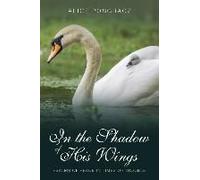 In The Shadow Of His Wings