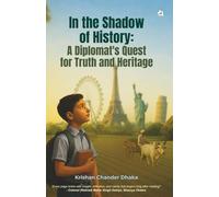 In the Shadow of History: A Diplomat's Quest for Truth & Heritage