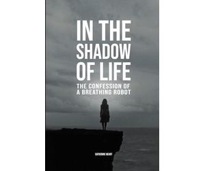 In the Shadow of Life: The Confession of a Breathing Robot
