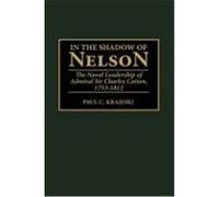 In the Shadow of Nelson, Contributions in Military Studies Paul C. Krajeski (Auteur)