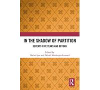 In the Shadow of Partition: Seventy-five Years and Beyond