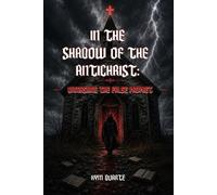 In the Shadow of the Antichrist Unmasking the False Prophet - Kym Duarte - Lamp & Truth Publishing - ebook (ePub) - Livre