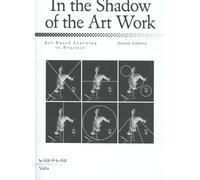 In the Shadow of the Art Work: Art-Based Learning in Practice