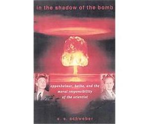 In the Shadow of the Bomb, Princeton Series in Physics Silvan S. Schweber (Auteur)