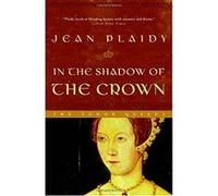 In the Shadow of the Crown Jean Plaidy (Auteur)