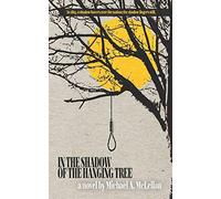 In The Shadow Of The Hanging Tree