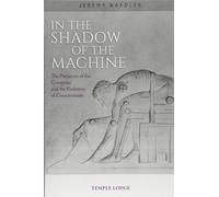 In the Shadow of the Machine: The Prehistory of the Computer and the Evolution of Consciousness