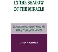 In the Shadow of the Miracle by Arthur J. Alexander Arthur J. Alexander (Auteur)