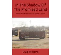 In The Shadow Of The Promised Land: Growing up in the Deep South in the 1950's, 60's, and 70's.