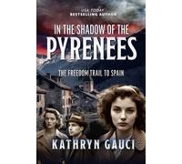 In the Shadow of the Pyrenees: The Freedom Trail to Spain