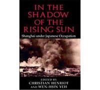 In the Shadow of the Rising Sun, Cambridge Modern China Series