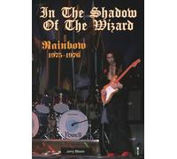 In The Shadow Of The Wizard: Rainbow 1975-1976