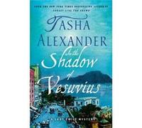 In the Shadow of Vesuvius by Tasha Alexander Tasha Alexander (Auteur)