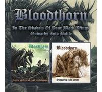 Bloodthorn - In the shadow of your black wings / onwards into battle