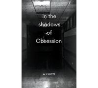 In The Shadows Of Obsession