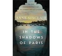 In the Shadows of Paris by Anne Sinclair Anne Sinclair (Auteur)