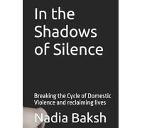 In the Shadows of Silence: Breaking the Cycle of Domestic Violence and reclaiming lives