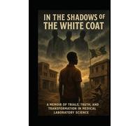 IN THE SHADOWS OF THE WHITE COAT