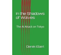 In The Shadows of Wolves: The AI Attack on Tokyo