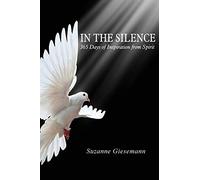 In the Silence: 365 Days of Inspiration from Spirit