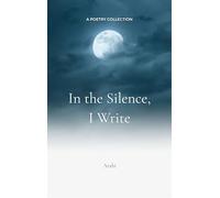 In the Silence I write Between the Lines of life