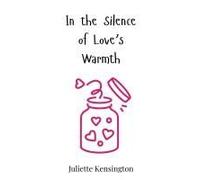 In The Silence Of Love's Warmth