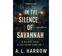 In the Silence of Savannah: A Silent File: Elias Shaw Case No.1