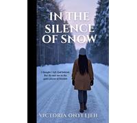 In the Silence of Snow: I thought I left God behind, but He met me in the quiet places of Sweden