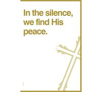 In the silence, we find His peace.: Christian diary for spiritual growth. Notebook for Prayers, Bible Study, and Daily Devotions