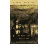 In the Skin of a Lion Michael Ondaatje (Auteur)