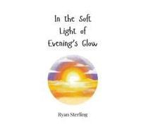 In The Soft Light Of Evening's Glow