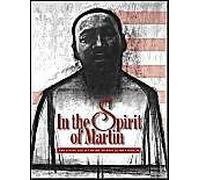 In The Spirit Of Martin: The Living Legacy Of Dr. Martin Luther King Jr.