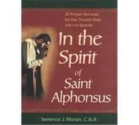 In the Spirit of Saint Alphonsus Terrence J., C.Ss.R. Moran (Auteur)
