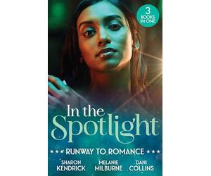 In The Spotlight: Runway To Romance: The Ruthless Greek's Return / a Contract for His Runaway Bride / Married for One Reason Only