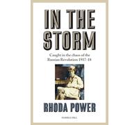 In the Storm: Caught in the chaos of the Russian Revolution 1917-18