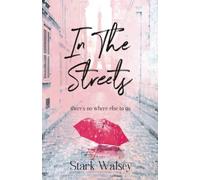 In The Streets: There's No Where Else To Go