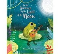 In the Swamp by the Light of the Moon by Frann PrestonGannon Unknown (Auteur)