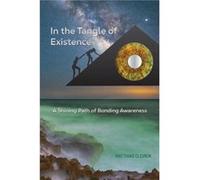 In the Tangle of Existence by Matthias Cleiren Matthias Cleiren (Auteur)