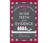 In The Teeth Of The Evidence Dorothy L Sayers, (Auteur)