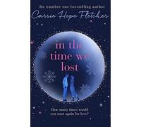 In the Time We Lost: The Most Spellbinding Love Story You'll Read This Year