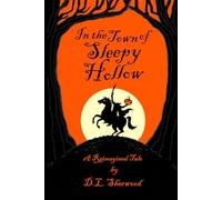 In the Town of Sleepy Hollow: with Spooky Party Hints Included