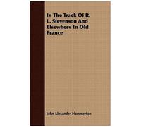 In The Track Of R. L. Stevenson And Elsewhere In Old France
