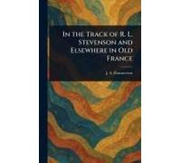 In The Track Of R. L. Stevenson And Elsewhere In Old France