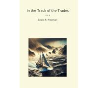 In the Track of the Trades (Classic Books)