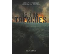 In The Trenches: A 60-Day Battle Plan for Spiritual Warriors
