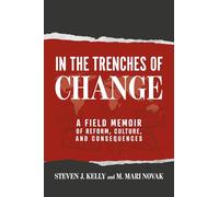 In the Trenches of Change: A Field Memoir of Reform, Culture, and Consequences